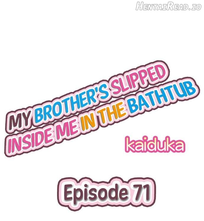 My Brother Slipped Inside Me in The Bathtub Chapter 71 - page 1