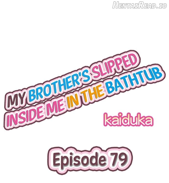 My Brother Slipped Inside Me in The Bathtub Chapter 79 - page 1