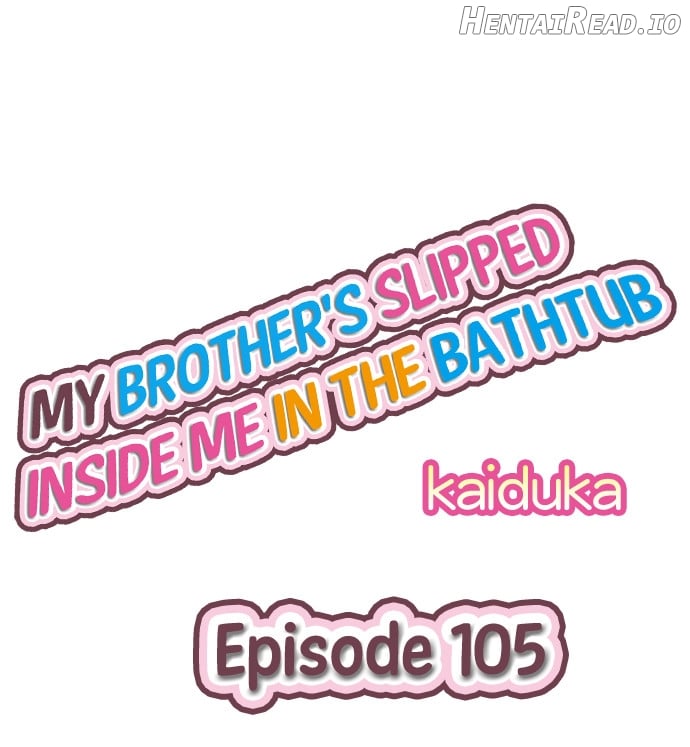 My Brother Slipped Inside Me in The Bathtub Chapter 105 - page 1