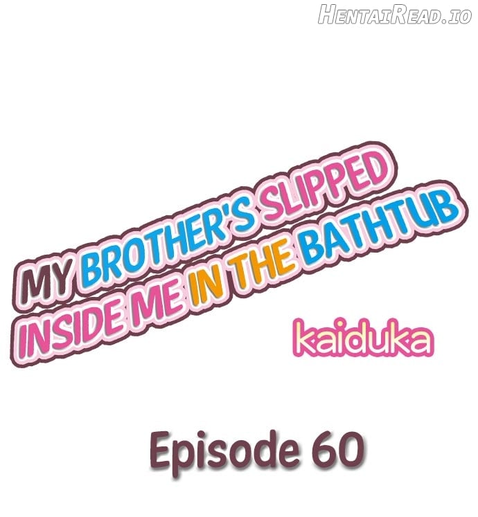 My Brother Slipped Inside Me in The Bathtub Chapter 60 - page 1