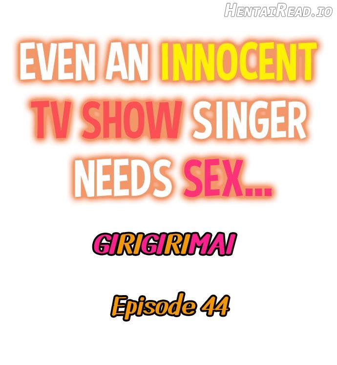 Even an Innocent TV Show Singer Needs Sex… Chapter 44 - page 1