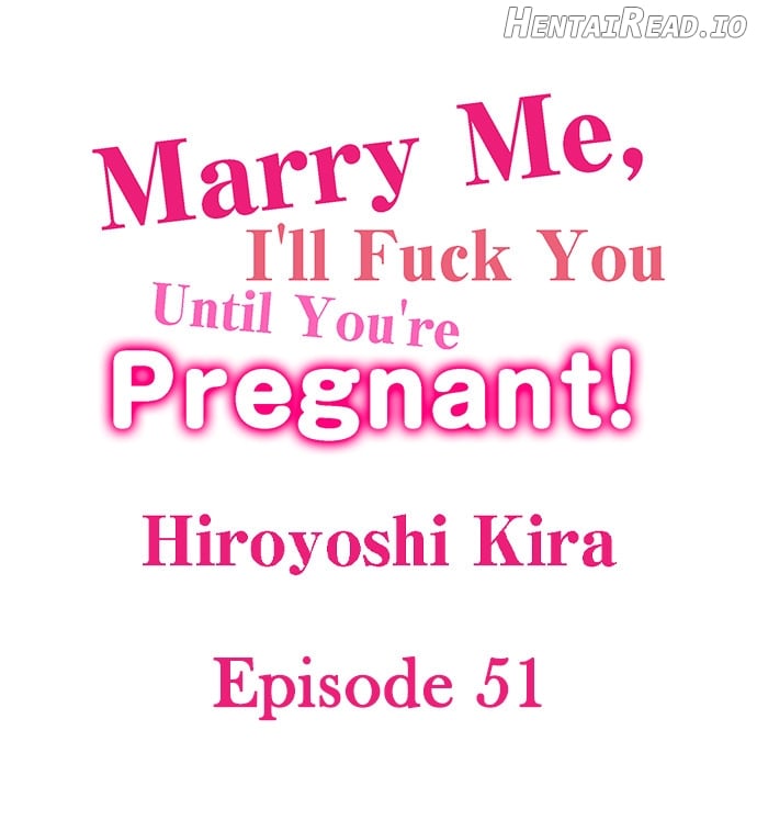 Marry Me, I’ll Fuck You Until You’re Pregnant! Chapter 51 - page 1