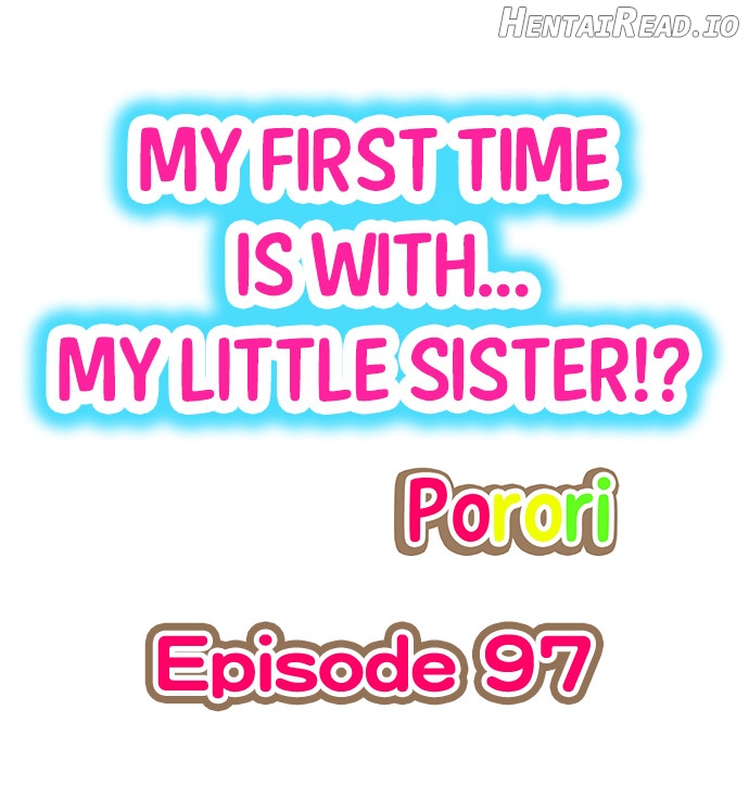 My First Time Is With… My Little Sister! Chapter 97 - page 1