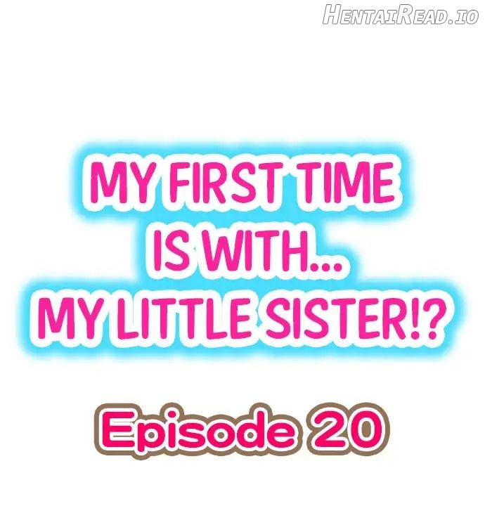 My First Time Is With… My Little Sister! Chapter 20 - page 1