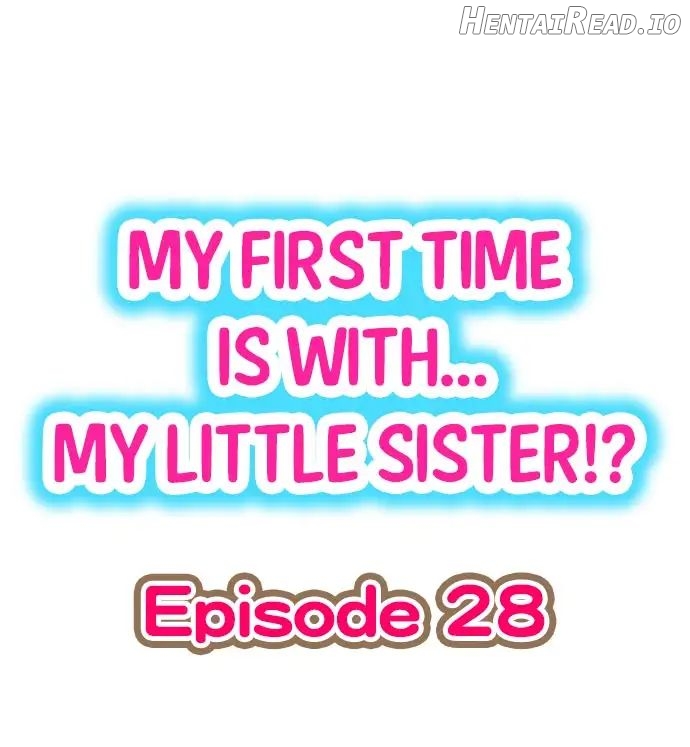 My First Time Is With… My Little Sister! Chapter 28 - page 1