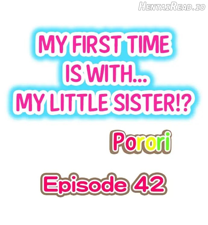 My First Time Is With… My Little Sister! Chapter 42 - page 1