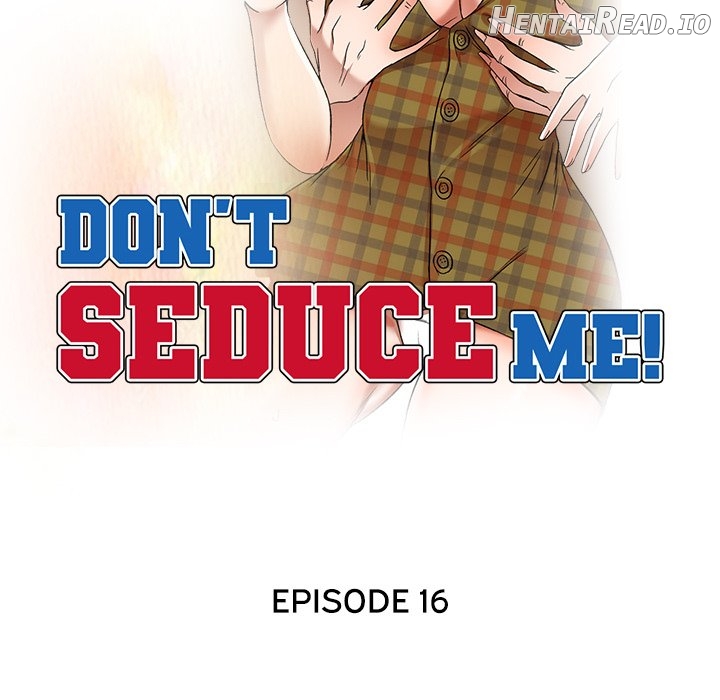 Don’t Seduce Me! Chapter 16 - page 17