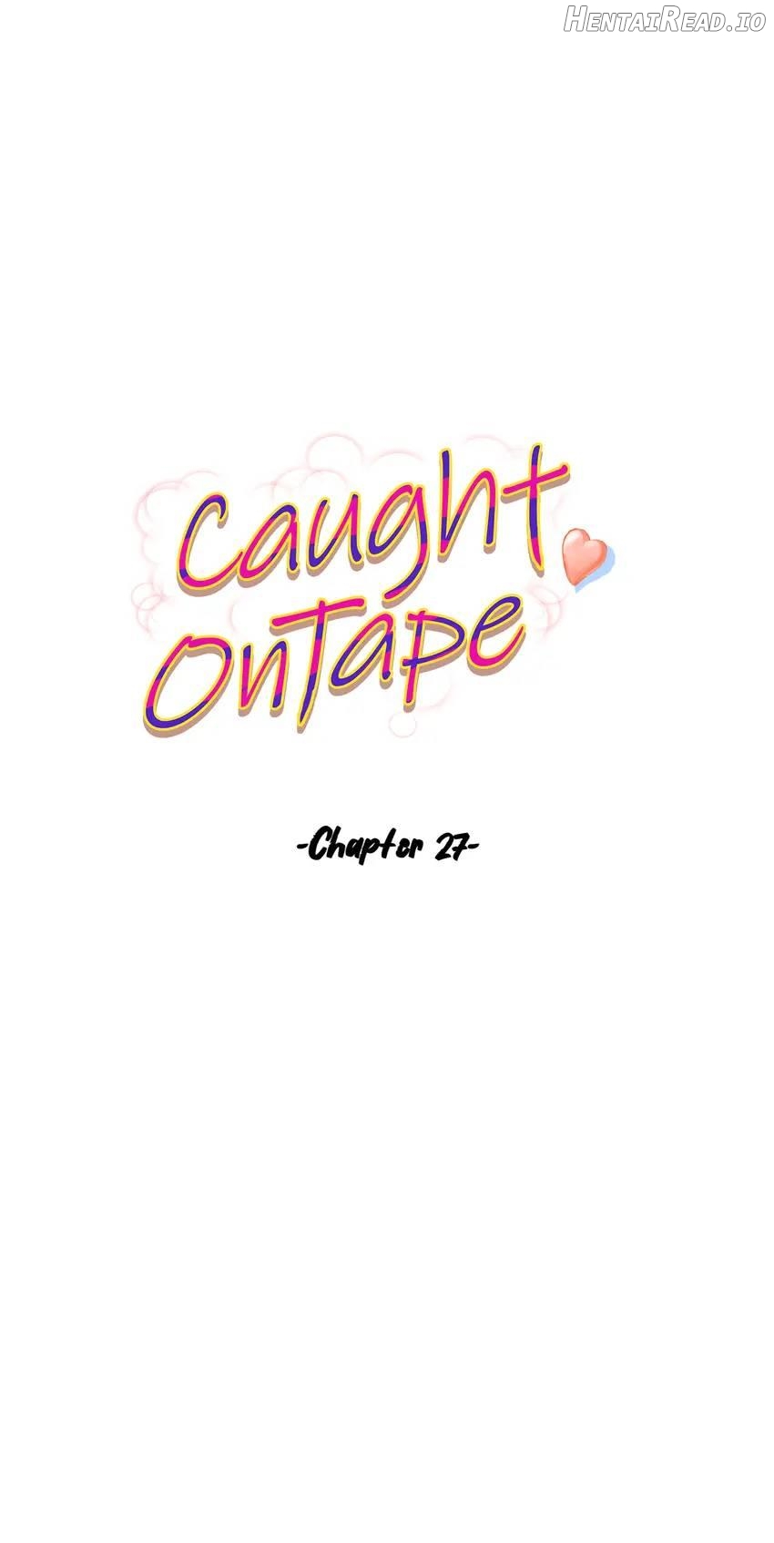 Caught on Tape Chapter 27 - page 5