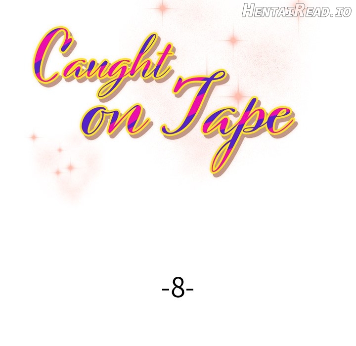 Caught on Tape Chapter 8 - page 12