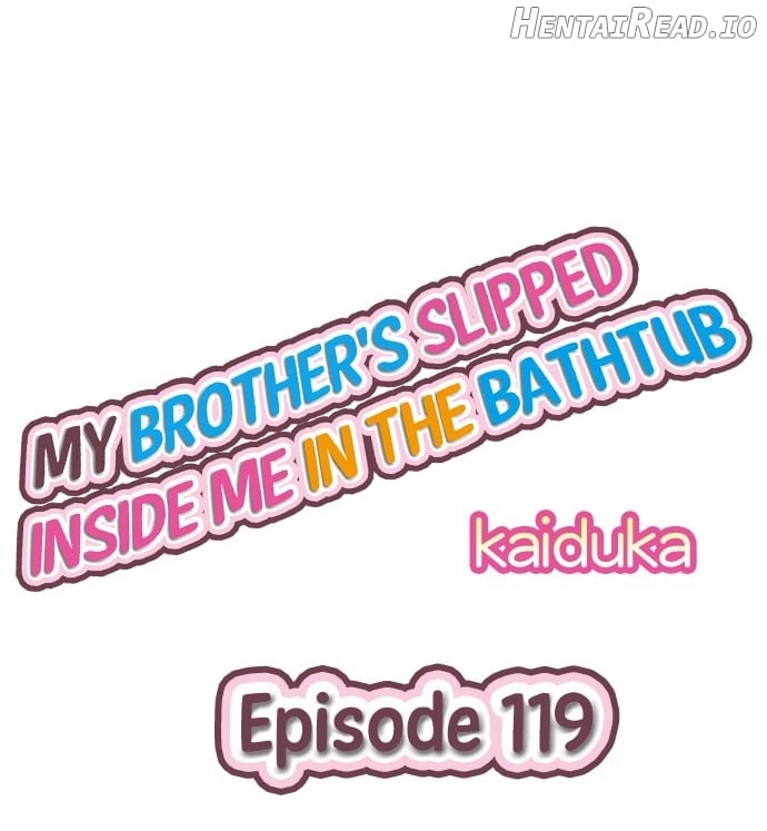 My Brother Slipped Inside Me in The Bathtub Chapter 119 - page 1