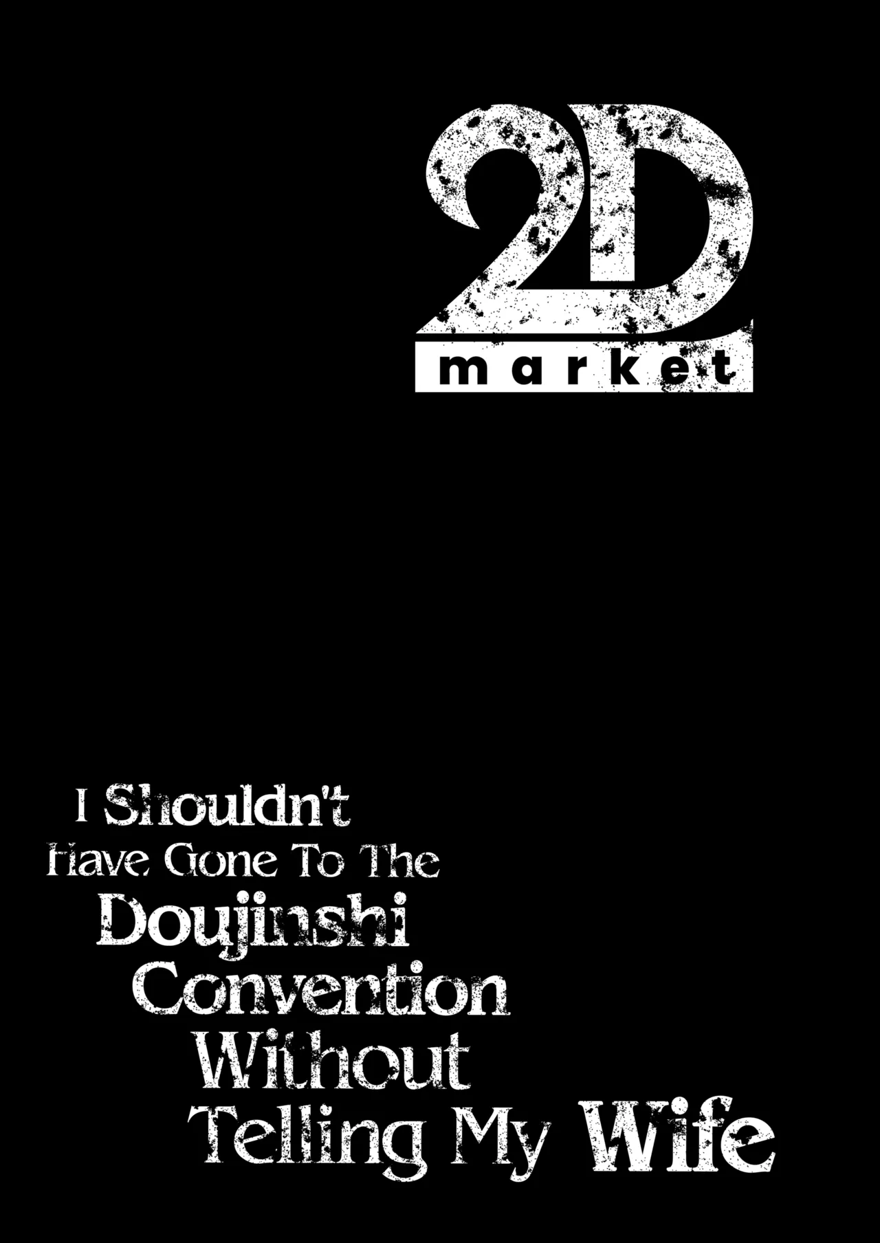I Shouldn't Have Gone To The Doujinshi Convention Without Telling My Wife - Complete Edition Chapter 1 - page 3